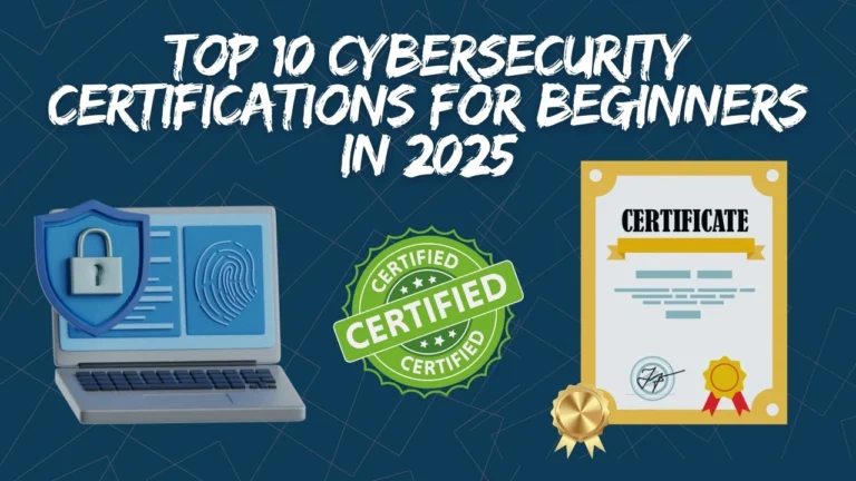 Top 10 Cyber Security Certifications for Beginners in 2025 cyber security certifications