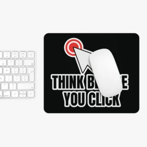 Think before you click Black Mouse Pad (Square)
